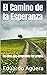 El Camino de la Esperanza: ...