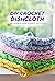 DIY Crochet Dishcloth: Idea...