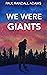 We Were Giants