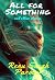 ALL FOR SOMETHING by Renu Singh Parmar