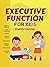 Executive Function for Kids by Angeline Gormley