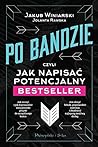 Po bandzie: czyli jak napisac potencjalny bestseller (Polish Edition)