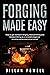 Forging Made Easy: How To G...
