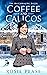 Coffee and Calicos (The Matchmaking Baker, #1)