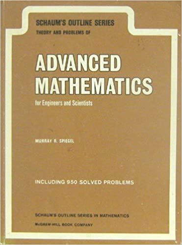 Schaum's outline of theory and problems of advanced mathematics for engineers and scientists (Schaum's outline series)