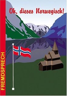 Oh, dieses Norwegisch