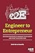 Engineer to Entrepreneur: Success Strategies to Manage Your Career and Start Your Own Firm