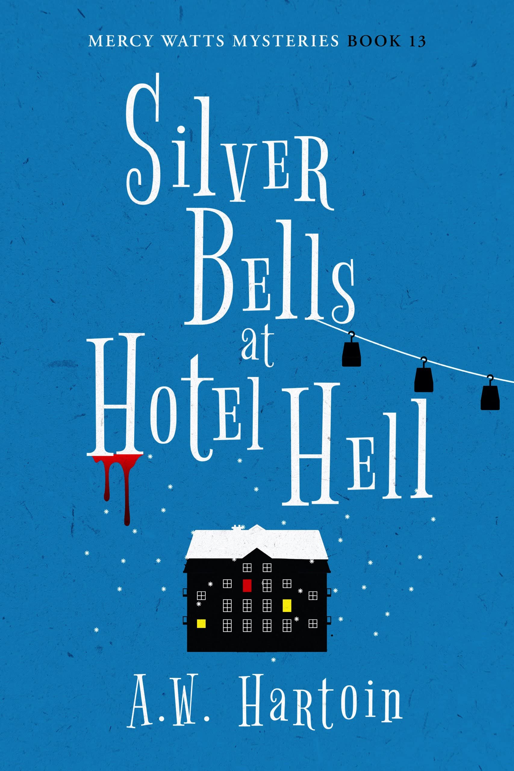 Silver Bells at Hotel Hell (Mercy Watts Mysteries #13)