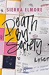 Death by Society by Sierra Elmore