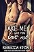Take Me Like You Love Me