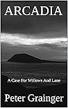 Book cover for Arcadia (A Case For Willows And Lane #3)