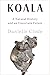 Koala A Natural History and an Uncertain Future by Danielle Clode
