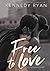 Free To Love by Kennedy Ryan