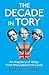 The Decade in Tory: An Inve...