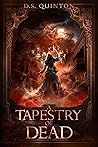 A Tapestry of Dead