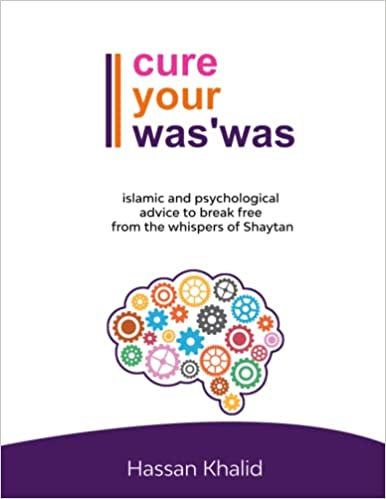 Cure Your Was'was: Islamic and psychological advice to break free from the whispers of Shaytan