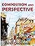 Composition and Perspective: A simple, yet powerful guide to draw stunning, expressive sketches