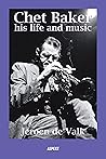 Chet Baker: his l...