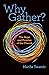 Why Gather?: The Hope and Promise of the Church