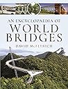 An Encyclopaedia of World Bridges by David McFetrich