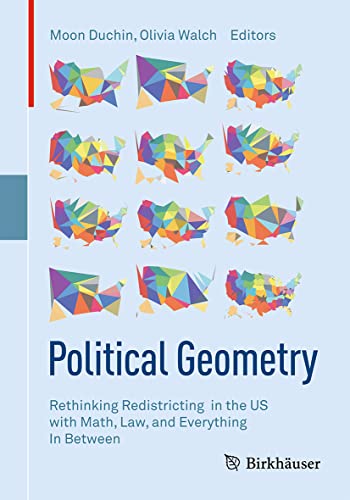 Political Geometry: Rethinking Redistricting in the US with Math, Law, and Everything In Between (Paperback)