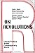 On Revolutions: Unruly Poli...