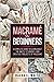 Macramè For Beginners: A Complete Guide to Learn about the Knots, Techniques, and Creative Projects of Macrame