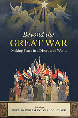 Beyond the Great War: Making Peace in a Disordered World (Hardcover)