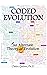 CODED EVOLUTION: An Alternate Theory of Evolution