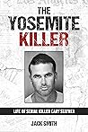 The Yosemite Killer: Life of Serial Killer Cary Stayner