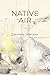 Native Air by Jonathan Howland
