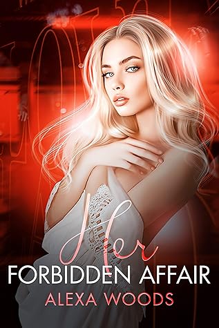 Her Forbidden Affair (Arranged to Love #5) by Alexa Woods