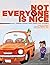 Not Everyone Is Nice