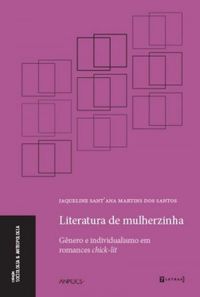Literatura de Mulherzinha - Gênero e individualismo em romances chick-lit