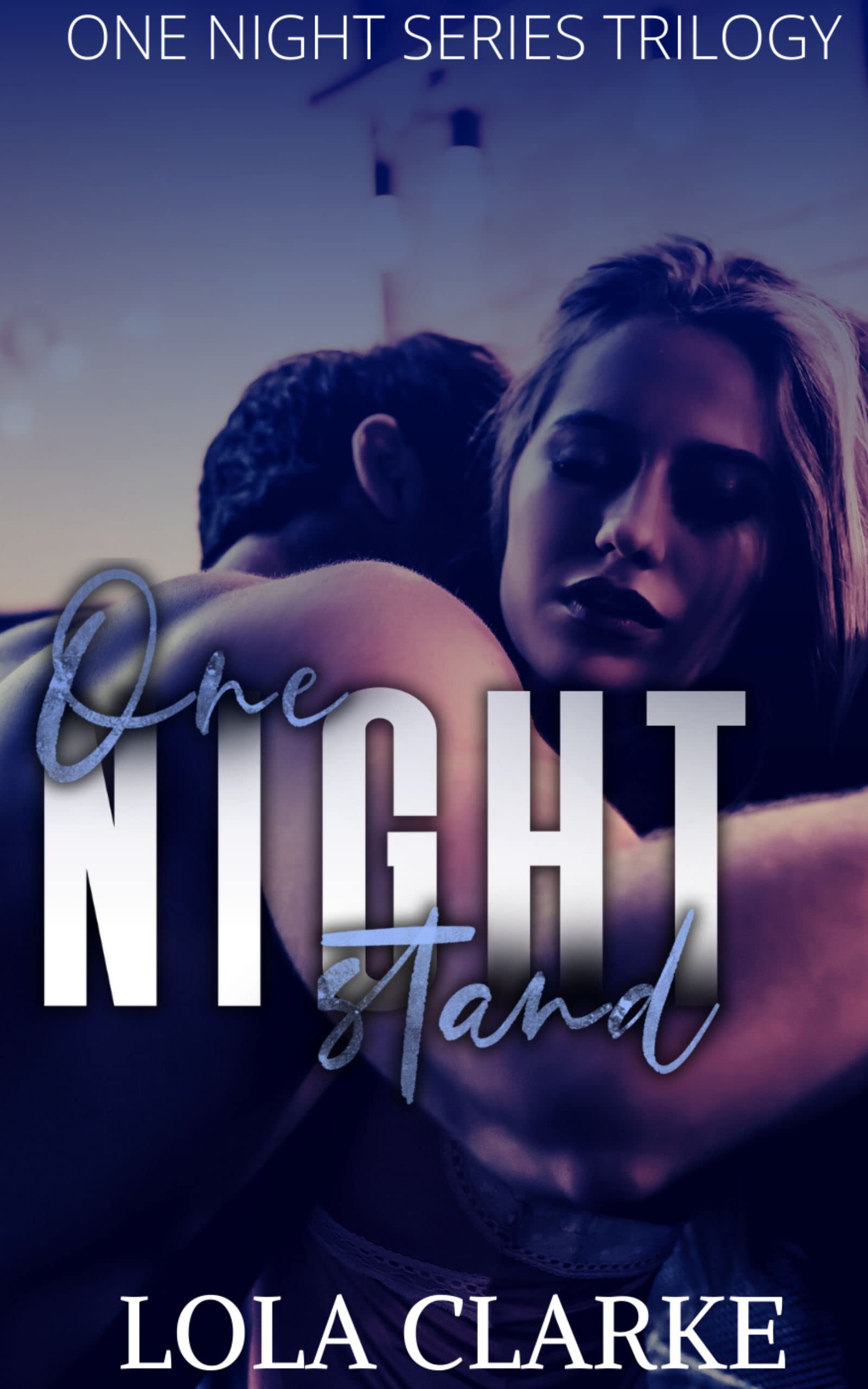 One Night Stand: Complete Trilogy (Kindle Edition)