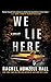 We Lie Here