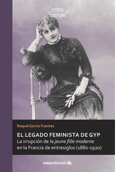El legado feminista de Gyp: La irrupción de la jeune fille moderne en la Francia de entre siglos (1880-1920)