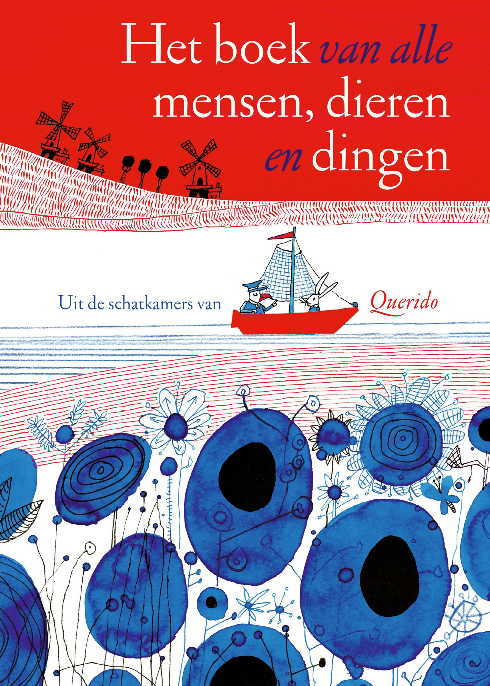 Het boek van alle mensen, dieren en dingen. Verhalen, gedichten en fragmenten uit de schatkamers van Querido