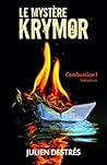 Le Mystère Krymor : Combustion I : Initiation Le Mystère Krymor : Combustion I : Initiation