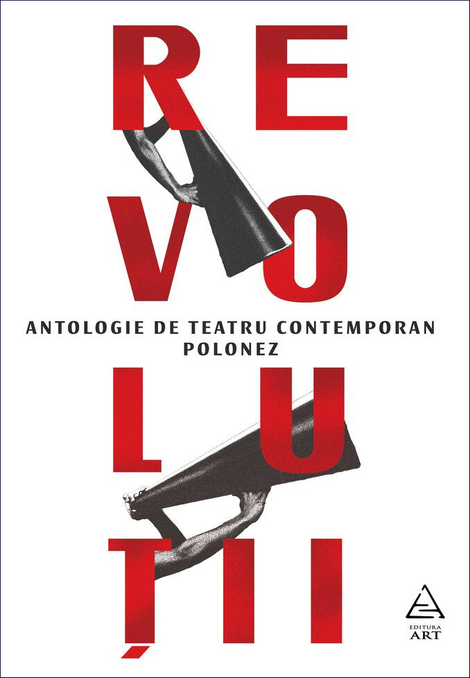 Revoluții: antologie de teatru contemporan polonez