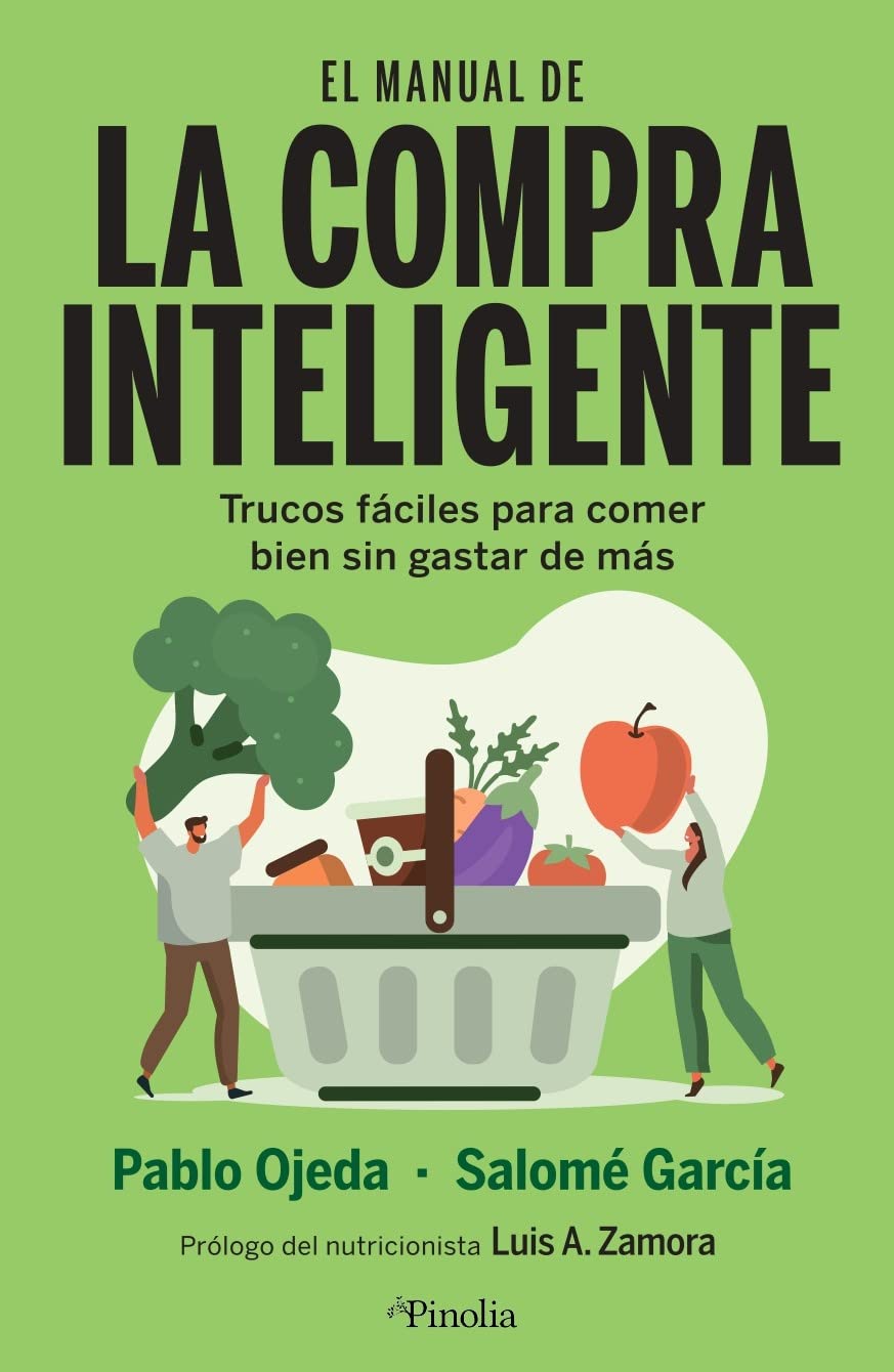 El Manual de la compra inteligente: Trucos fáciles para comer bien sin gastar de más. (Spanish Edition)