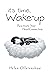 It’s Time, Wake-Up: Reactiv...