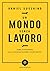 Un mondo senza lavoro. Come rispondere alla disoccupazione tecnologica