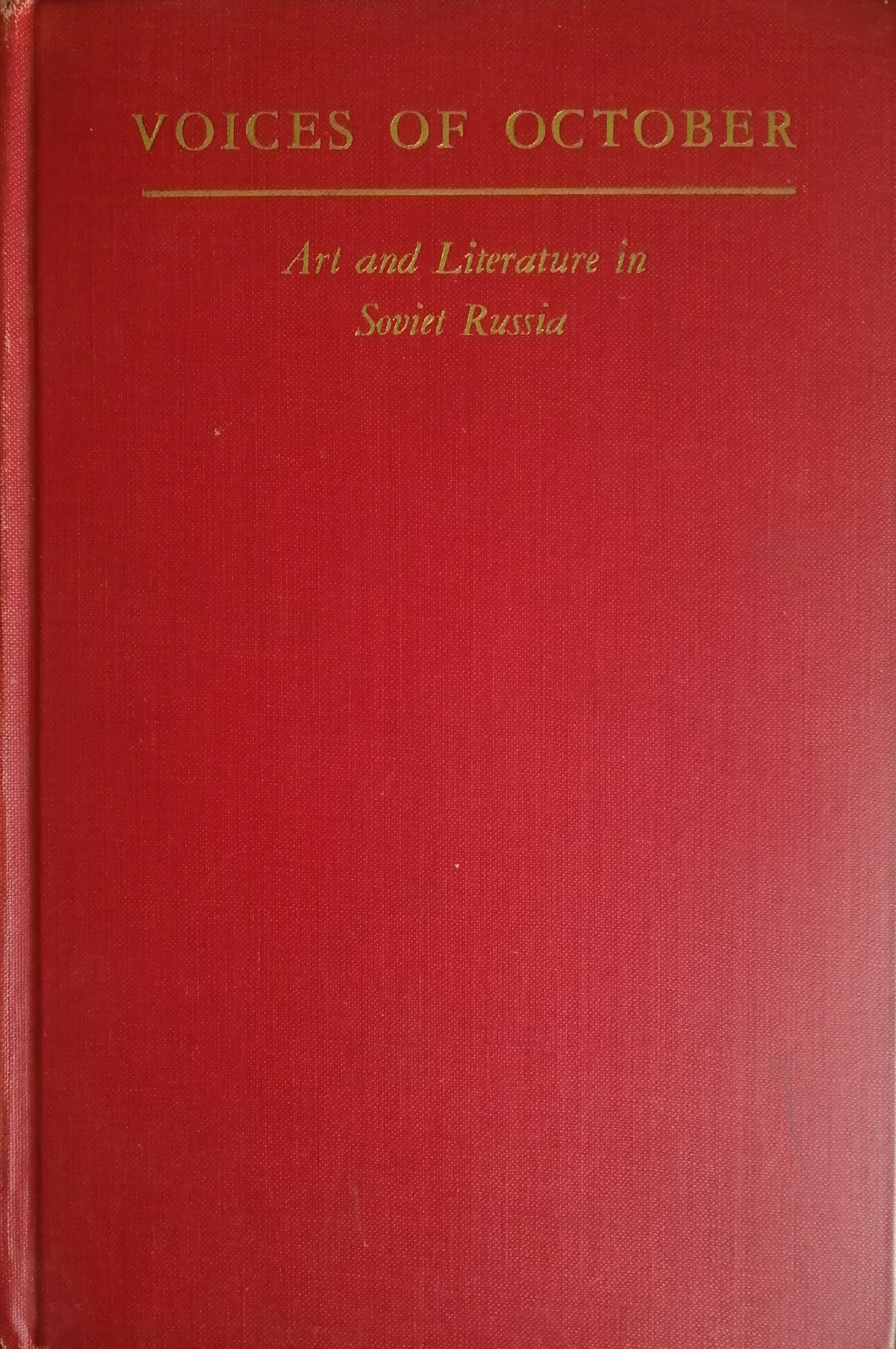 Voices of October: Art and Literature in Soviet Russia