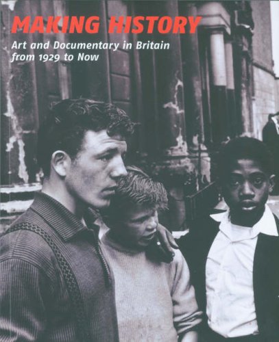 Making History: Art and Documentary in Britain from 1929 to Now