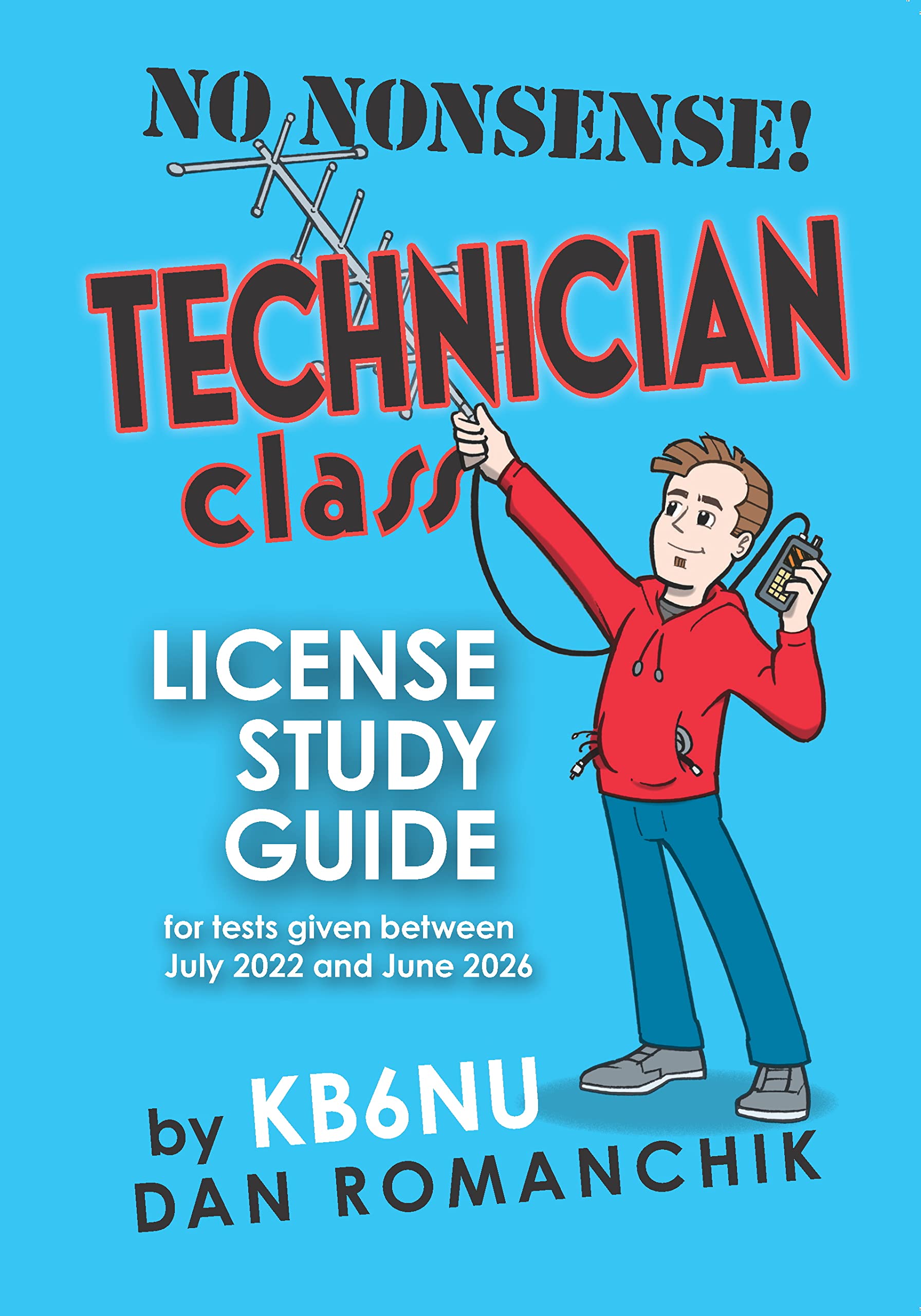 No Nonsense Technician Class License Study Guide: for tests given between July 2022 and June 2026 (Kindle Edition)