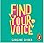 Find Your Voice: The Secret to Talking with Confidence in Any Situation