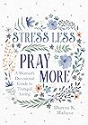 Stress Less, Pray...