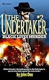 The Undertaker #2: Black Lives Murder