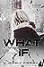 What If